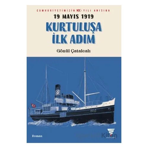 19 Mayıs 1919 Kurtuluşa İlk Adım - Gönül Çatalcalı - Varyant Yayıncılık