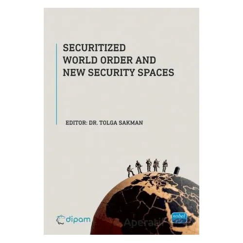 Securitized World Order and New Security Spaces - Kolektif - Nobel Akademik Yayıncılık