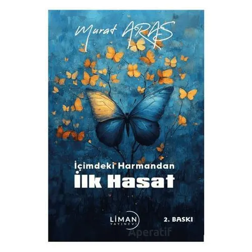İçimdeki Harmandan İlk Hasat - Murat Aras - Liman Yayınevi