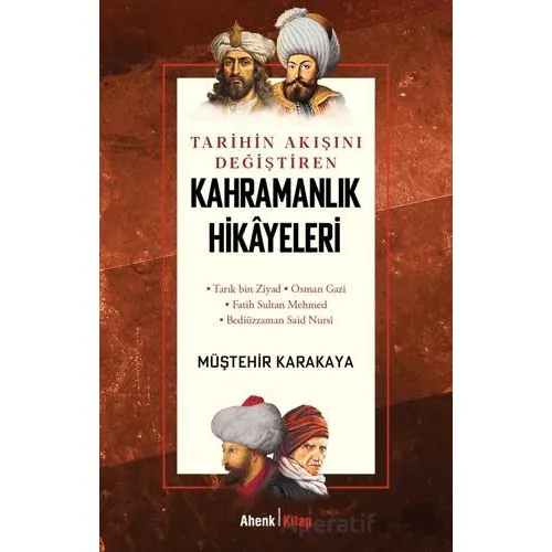 Kahramanlık Hikayeleri - Müştehir Karakaya - Ahenk Kitap