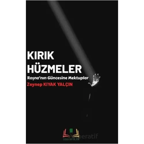 Kırık Hüzmeler - Zeynep Kıyak Yalçın - Sidar Yayınları