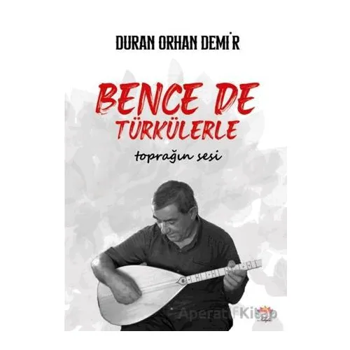 Bence de Türkülerle - Duran Orhan Demir - Nilüfer Yayınları