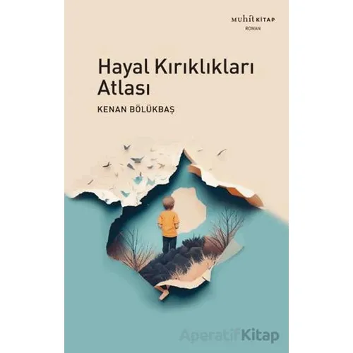 Hayal Kırıklıkları Atlası - Kenan Bölükbaş - Muhit Kitap
