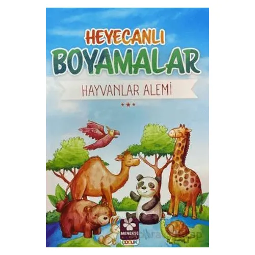 Heyecanlı Boyamalar Hayvanlar Alemi - Burak Çakmak - Menekşe Kitap