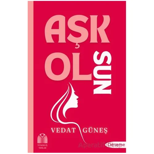Aşk Olsun - Vedat Güneş - Yükseliş Yayınları