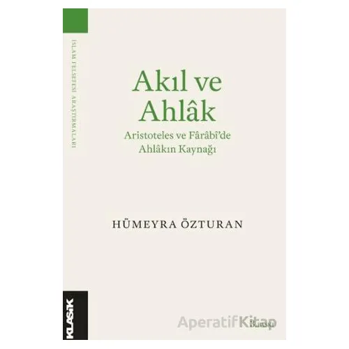 Akıl ve Ahlak - Hümeyra Özturan - Klasik Yayınları