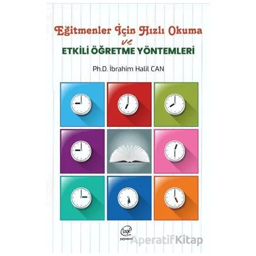 Eğitmenler için Hızlı Okuma ve Etkili Öğretme Yöntemleri - İbrahim Halil Can - Çizge Yayınevi