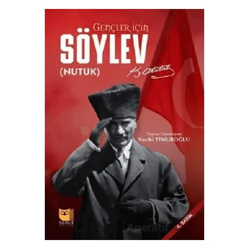 Gençler İçin Söylev ( Nutuk) - Mustafa Kemal Atatürk - Somut Yayınları