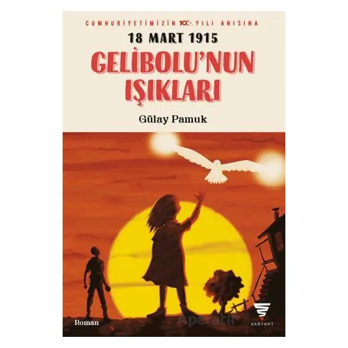 Gelibolu’nun Işıkları - Gülay Pamuk - Varyant Yayıncılık