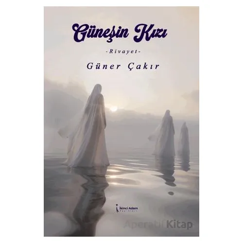 Güneşin Kızı - Güner Çakır - İkinci Adam Yayınları