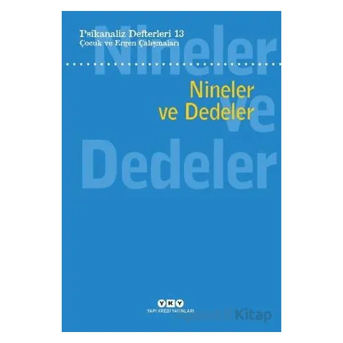 Psikanaliz Defterleri 13: Çocuk ve Ergen Çalışmaları - Nineler ve Dedeler