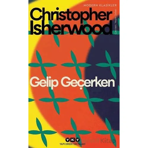 Gelip Geçerken - Christopher Isherwood - Yapı Kredi Yayınları