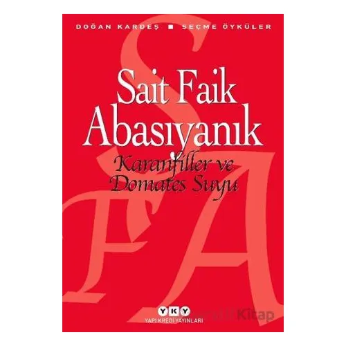 Karanfiller ve Domates Suyu - Sait Faik Abasıyanık - Yapı Kredi Yayınları