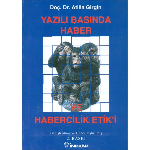 Yazılı Basında Haber ve Habercilik Etiki - Atilla Girgin - İnkılap Kitabevi