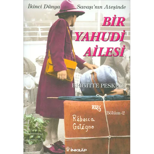 İkinci Dünya Savaşı’nın Ateşinde Bir Yahudi Ailesi Bölüm 2 - Brigitte Peskine - İnkılap Kitabevi