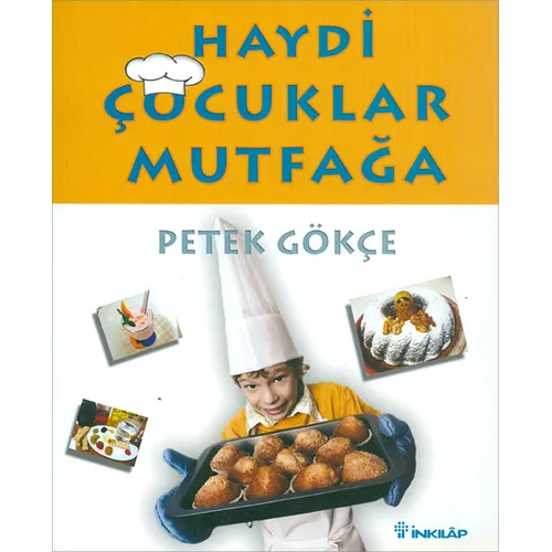 Haydi Çocuklar Mutfağa - Petek Gökçe - İnkılap Kitabevi