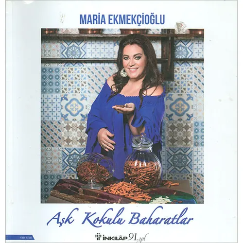 Aşk Kokulu Baharatlar - Maria Ekmekçioğlu - İnkılap Kitabevi