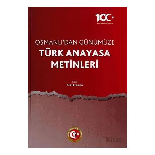 Osmanlıdan Günümüze Türk Anayasa Metinleri - Zeki Eraslan - Atatürk Araştırma Merkezi
