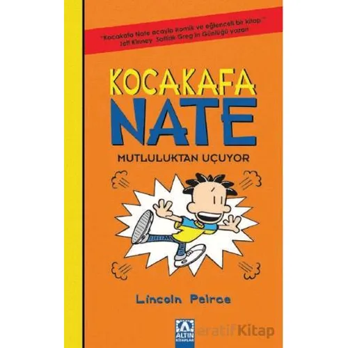 Kocakafa Nate 8 - Mutluluktan Uçuyor - Lincoln Peirce - Altın Kitaplar