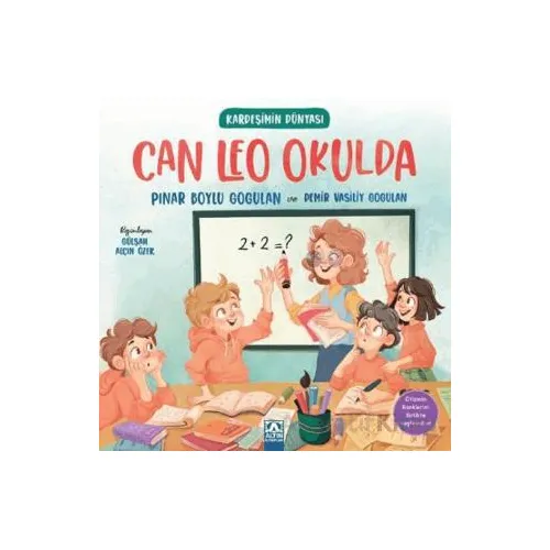 Kardeşimin Dünyası- Can Leo Okulda - Pınar Boylu Gogulan - Altın Kitaplar