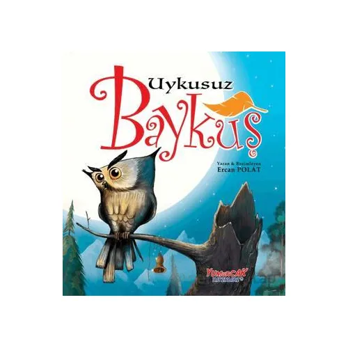 Uykusuz Baykuş - Ercan Polat - Yumurcak Yayınları