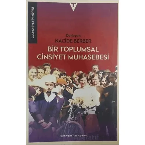 Bir Toplumsal Cinsiyet Muhasebesi - Nacide Berber - Tarih Vakfı Yurt Yayınları