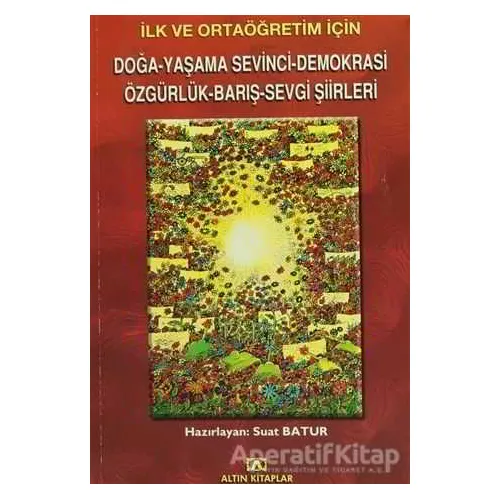 İlk ve Ortaöğretim İçin Doğa-Yaşama Sevinci-Demokrasi-Özgürlük-Barış-Sevgi Şiirleri