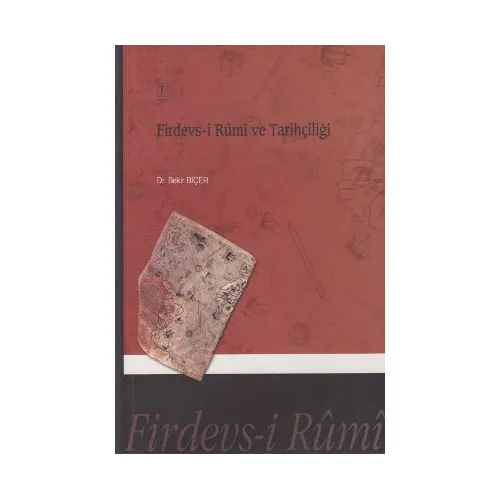 Firdevsi Rumi Ve Tarihçiliği - Bekir Biçer - Tablet Basım Yayın