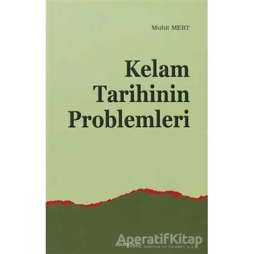 Kelam Tarihinin Problemleri - Muhit Mert - Ankara Okulu Yayınları