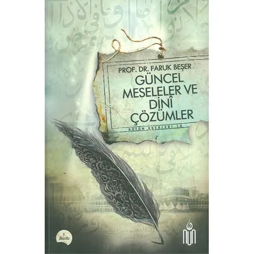 Güncel Meseleler Dini Çözümler - Faruk Beşer - Nun Yayıncılık