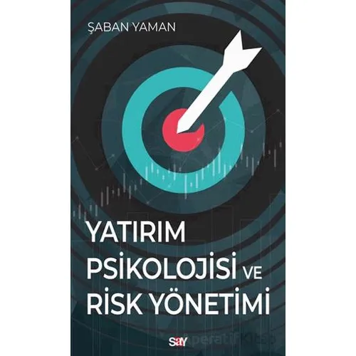 Yatırım Psikolojisi ve Risk Yönetimi - Şaban Yaman - Say Yayınları
