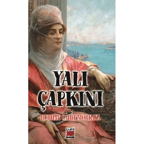 Yalı Çapkını - Burhan Cahit Morkaya - Elips Kitap