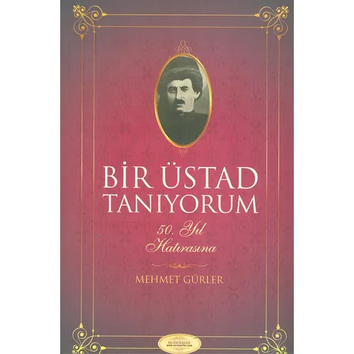 Bir Üstad Tanıyorum - Mehmet Gürler - Nureserler