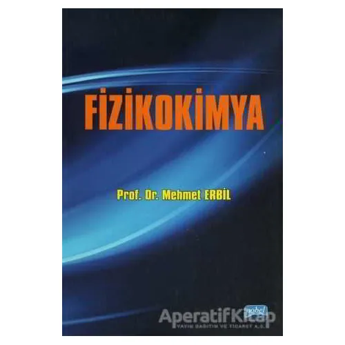 Fizikokimya - Mehmet Erbil - Nobel Akademik Yayıncılık