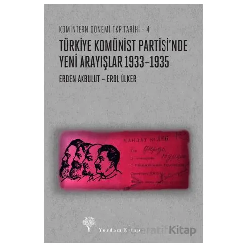Türkiye Komünist Partisi’nde Yeni Arayışlar 1933-1935 - Erden Akbulut - Yordam Kitap