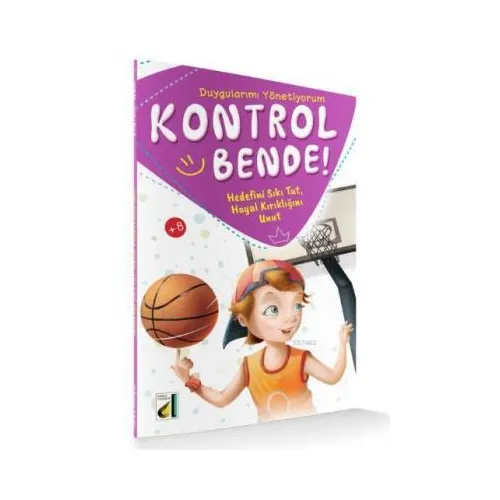 Kontrol Bende! Hedefini Sıkı Tut, Hayal Kırıklığını Unut; Duygularımı Yönetiyorum Serisi 1 - Damla