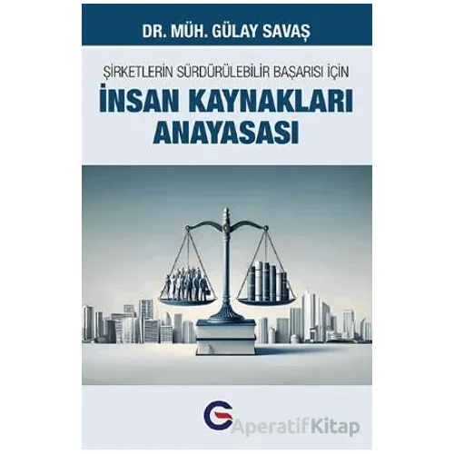 Şirketlerin Sürdürülebilir Başarısı İçin İnsan Kaynakları Anayasası - Gülay Savaş - Optimist Kitap