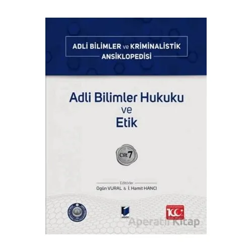 Adli Bilimler Hukuku ve Etik – Cilt 7 - Kolektif - Adalet Yayınevi