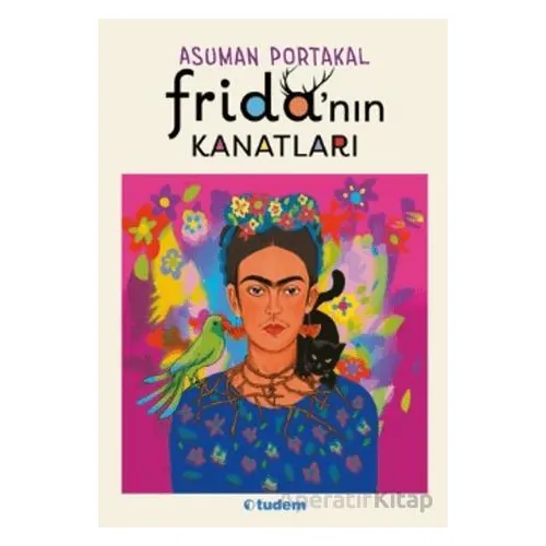 Frida’nın Kanatları - Asuman Portakal - Tudem Yayınları