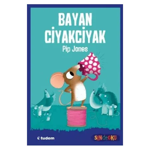 Bayan Ciyakciyak (Sen De Oku) - Pip Jones - Tudem Yayınları