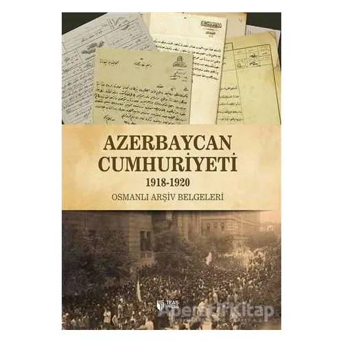 Azerbaycan Cumhuriyeti (1918-1920) - Qiyas Şükürov - Teas Press - Misyon Kitapları