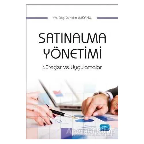 Satınalma Yönetimi - Halim Yurdakul - Nobel Akademik Yayıncılık