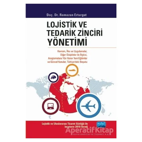 Lojistik ve Tedarik Zinciri Yönetimi - Ramazan Erturgut - Nobel Akademik Yayıncılık