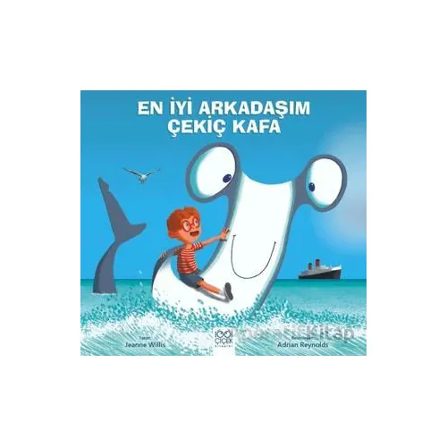En İyi Arkadaşım Çekiç Kafa - Jeanne Willis - 1001 Çiçek Kitaplar