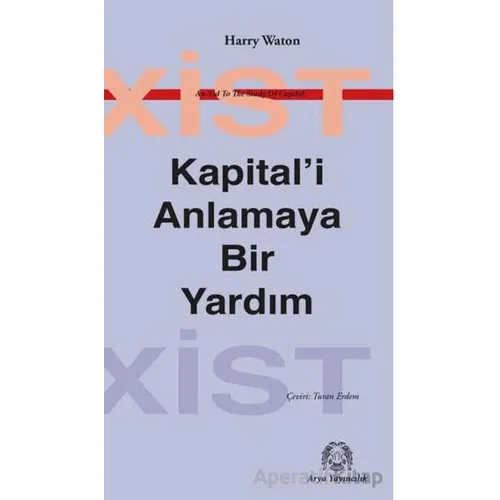 Kapitali Anlamaya Bir Yardım - Harry Waton - Arya Yayıncılık