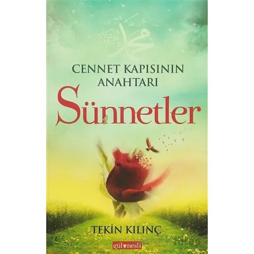 Cennet Kapısının Anahtarı Sünnetler - Tekin Kılınç - Gül Nesli Yayınları