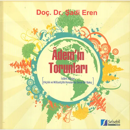 Adem’in Torunları - Doç. Dr. Şadi Eren - Selsebil Yayınları