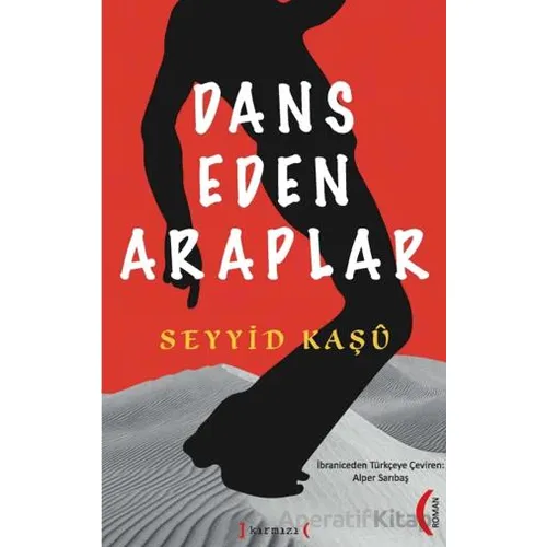 Dans Eden Araplar - Seyyid Kaşu - Kırmızı Yayınları