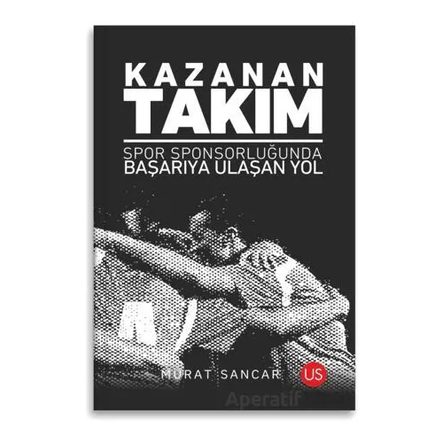 Kazanan Takım - Murat Sancar - US Yayınları