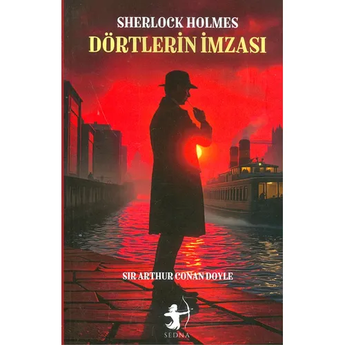 Dörtlerin İmzası - Sherlock Holmes - Sir Arthur Conan Doyle - Sedna Yayınları